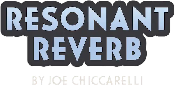 Resonant Reverb by Joe Chiccarelli